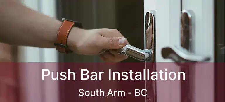  Push Bar Installation South Arm - BC