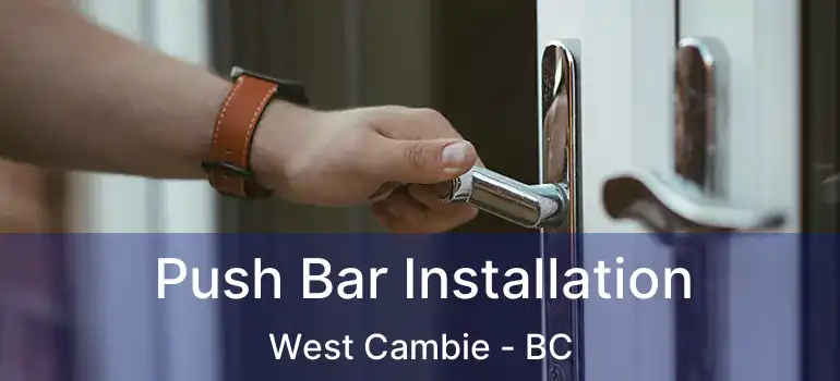  Push Bar Installation West Cambie - BC