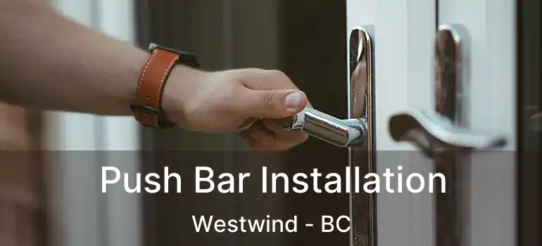  Push Bar Installation Westwind - BC