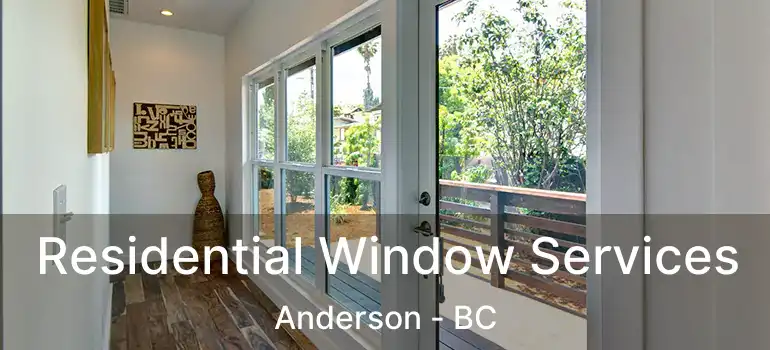 Residential Window Services Anderson - BC