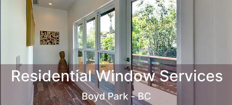  Residential Window Services Boyd Park - BC