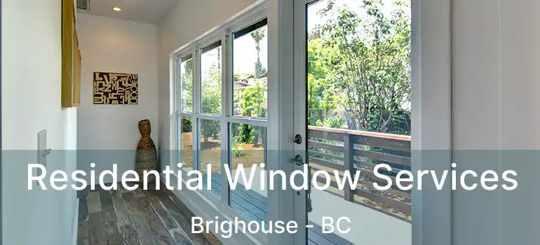  Residential Window Services Brighouse - BC