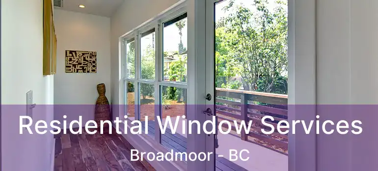  Residential Window Services Broadmoor - BC