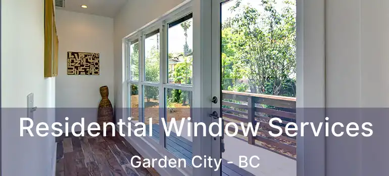  Residential Window Services Garden City - BC