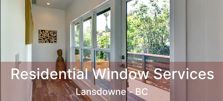  Residential Window Services Lansdowne - BC