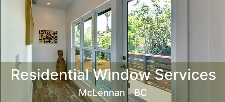  Residential Window Services McLennan - BC