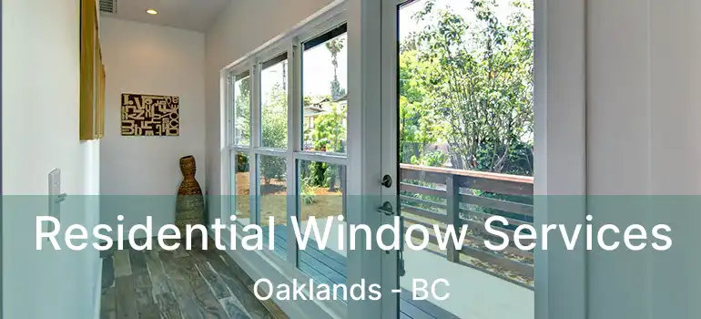  Residential Window Services Oaklands - BC