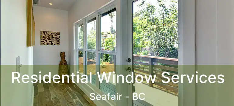  Residential Window Services Seafair - BC