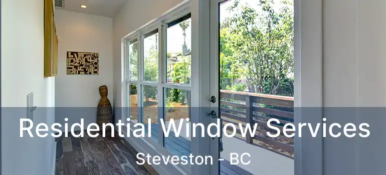  Residential Window Services Steveston - BC