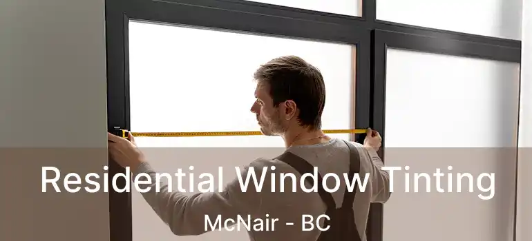  Residential Window Tinting McNair - BC