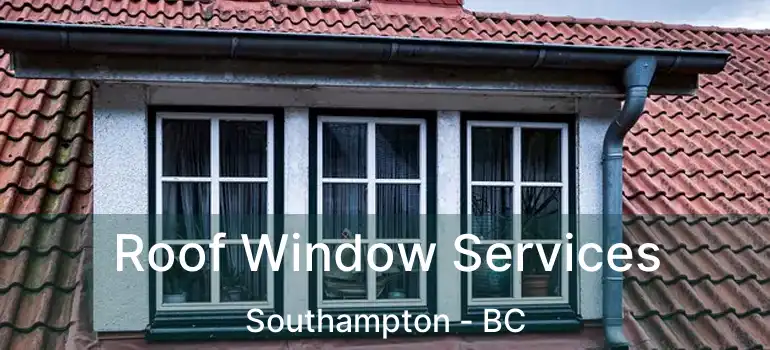 Roof Window Services Southampton - BC