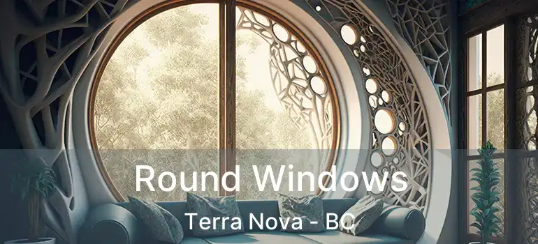  Round Windows Terra Nova - BC