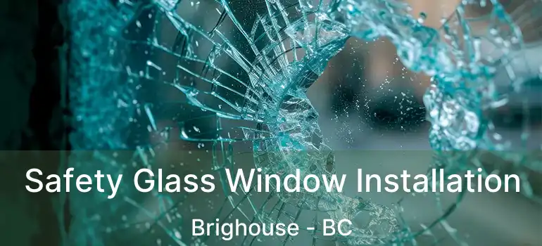  Safety Glass Window Installation Brighouse - BC