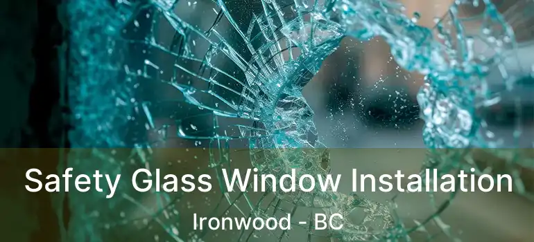  Safety Glass Window Installation Ironwood - BC