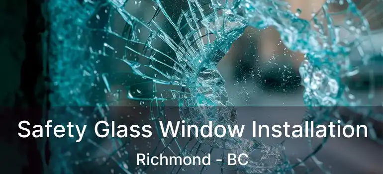  Safety Glass Window Installation Richmond - BC