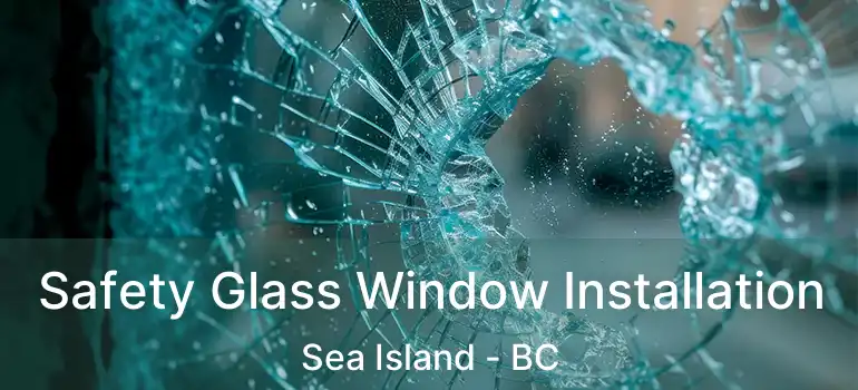 Safety Glass Window Installation Sea Island - BC