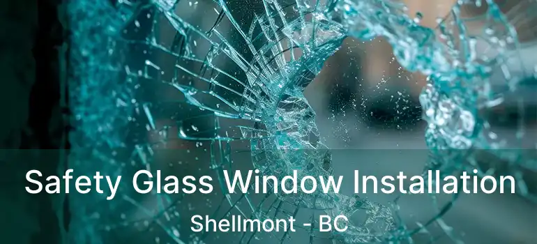  Safety Glass Window Installation Shellmont - BC