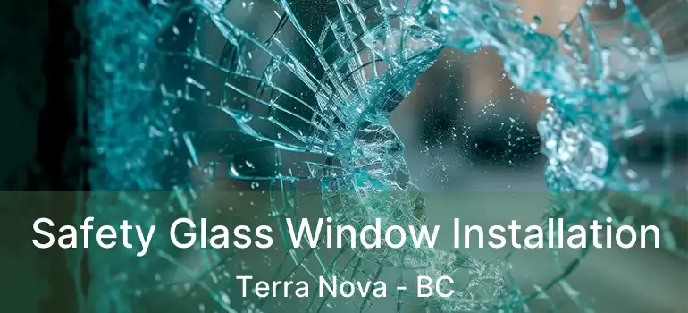  Safety Glass Window Installation Terra Nova - BC
