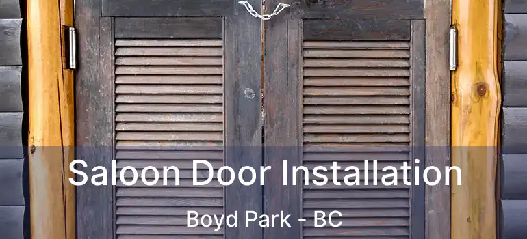  Saloon Door Installation Boyd Park - BC