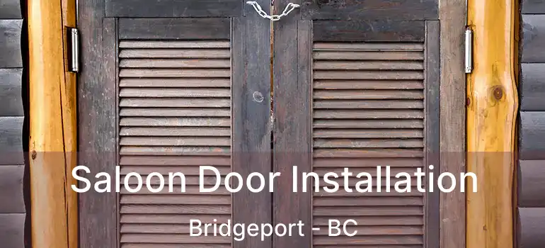  Saloon Door Installation Bridgeport - BC