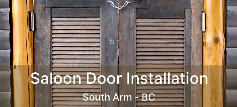  Saloon Door Installation South Arm - BC