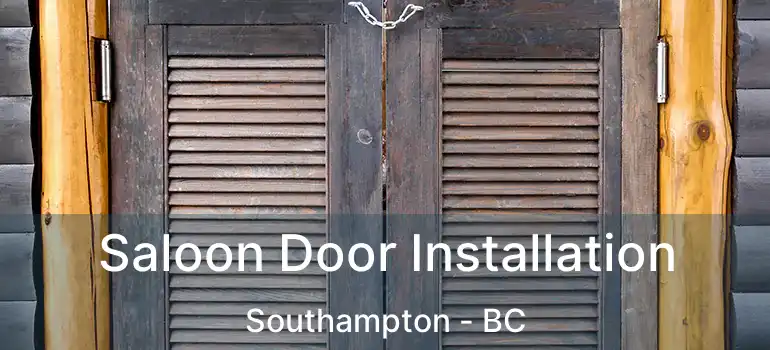  Saloon Door Installation Southampton - BC