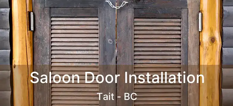  Saloon Door Installation Tait - BC