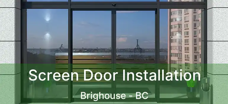  Screen Door Installation Brighouse - BC