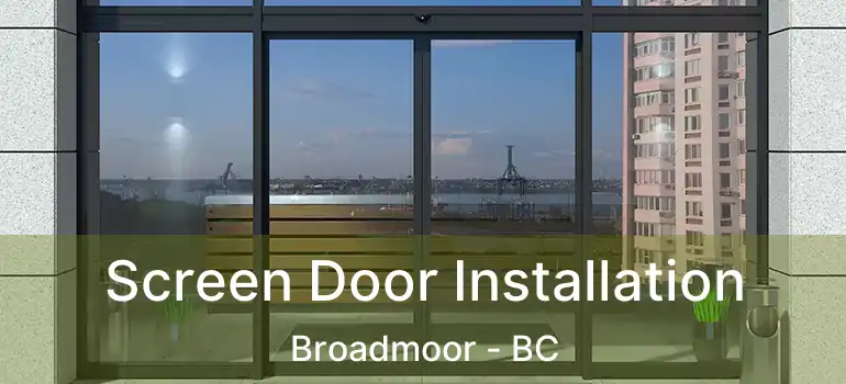  Screen Door Installation Broadmoor - BC