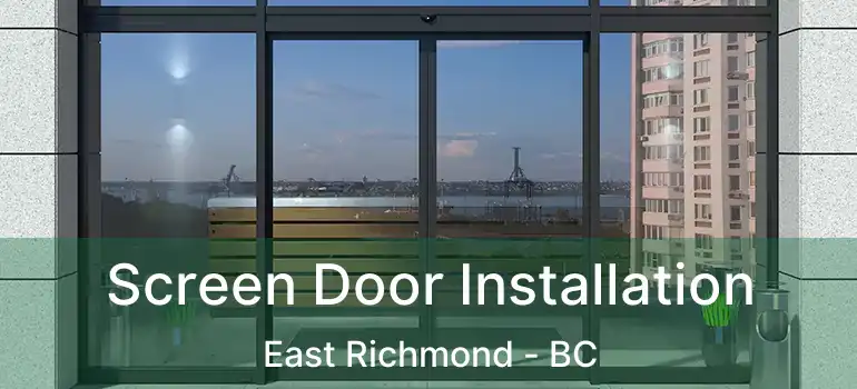  Screen Door Installation East Richmond - BC
