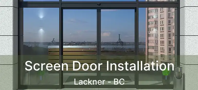  Screen Door Installation Lackner - BC