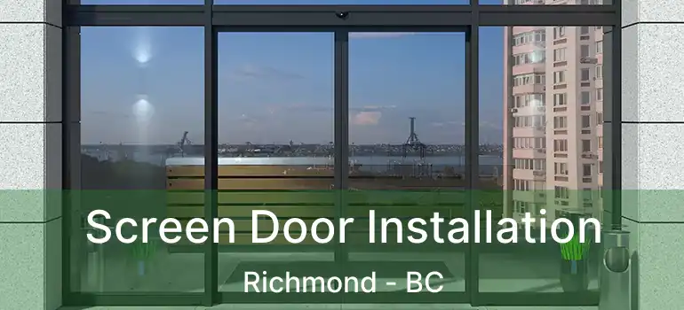  Screen Door Installation Richmond - BC