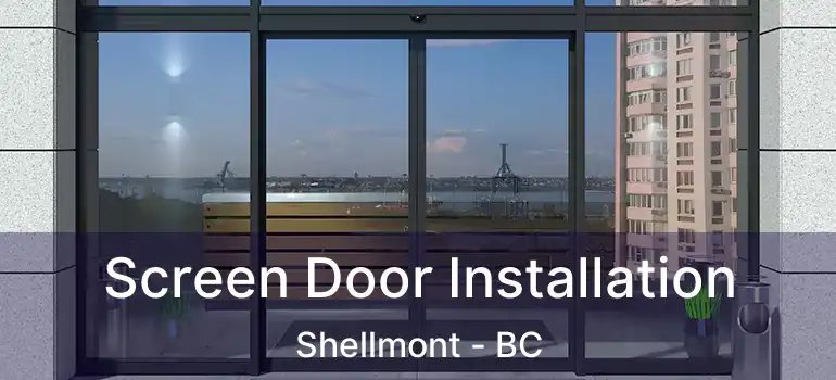  Screen Door Installation Shellmont - BC