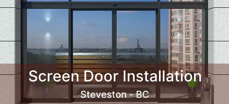  Screen Door Installation Steveston - BC
