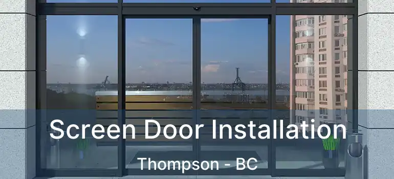  Screen Door Installation Thompson - BC