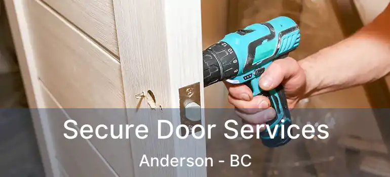  Secure Door Services Anderson - BC