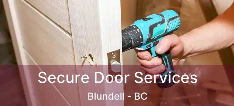  Secure Door Services Blundell - BC