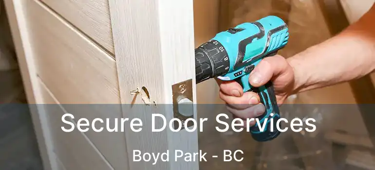  Secure Door Services Boyd Park - BC