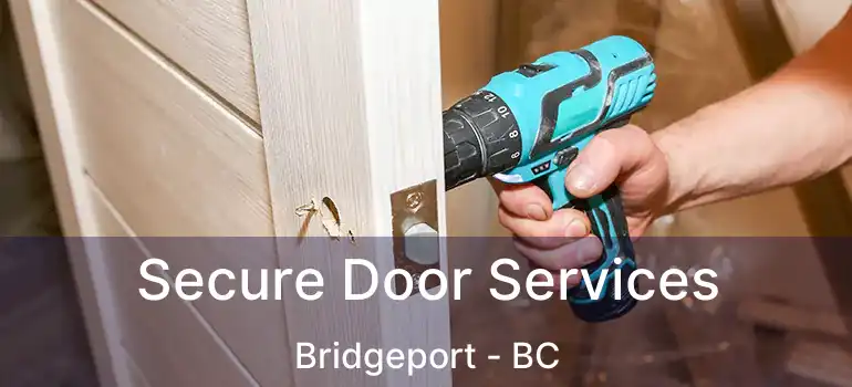  Secure Door Services Bridgeport - BC