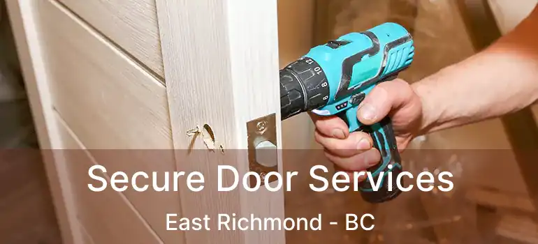  Secure Door Services East Richmond - BC