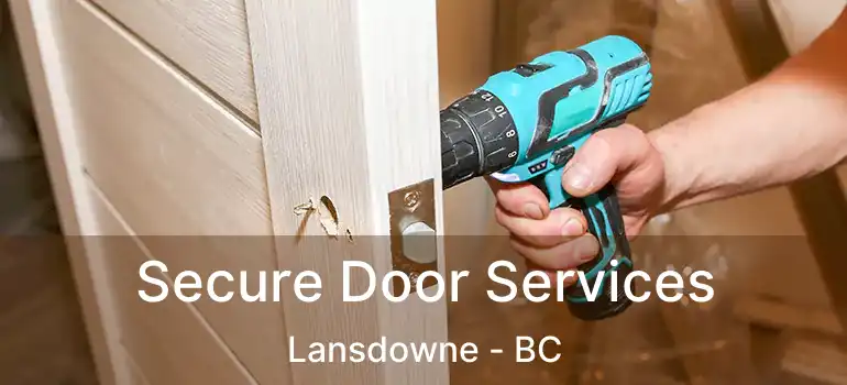  Secure Door Services Lansdowne - BC