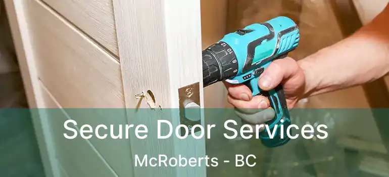  Secure Door Services McRoberts - BC