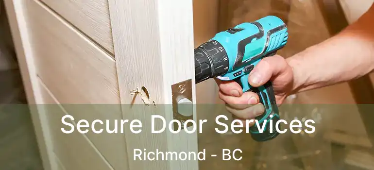  Secure Door Services Richmond - BC