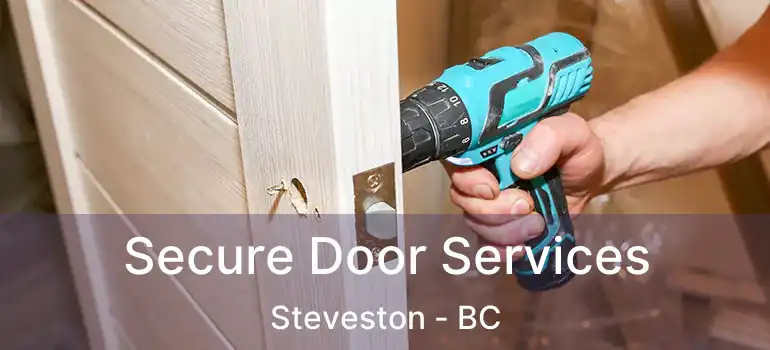  Secure Door Services Steveston - BC