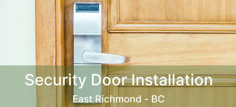  Security Door Installation East Richmond - BC
