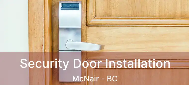  Security Door Installation McNair - BC