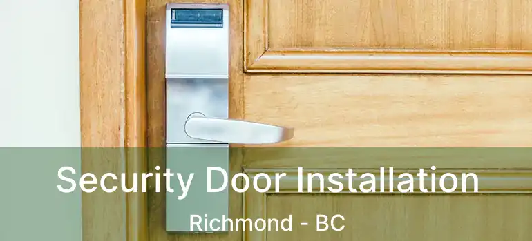 Security Door Installation Richmond - BC