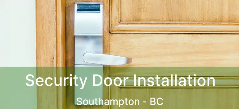  Security Door Installation Southampton - BC