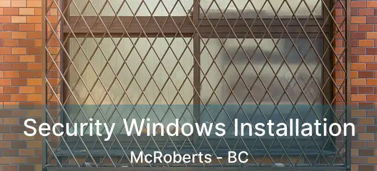  Security Windows Installation McRoberts - BC