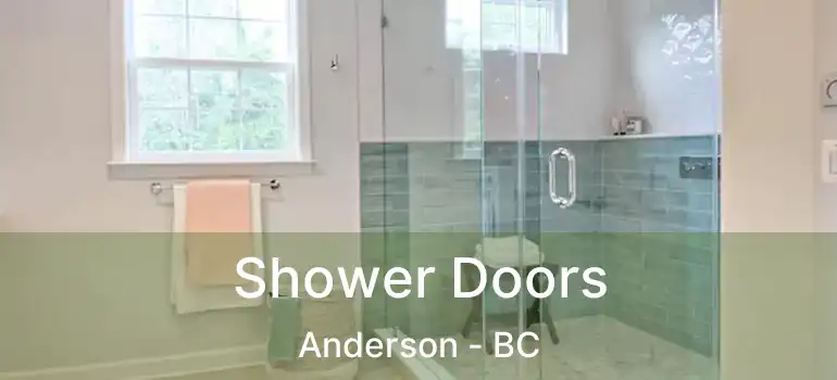  Shower Doors Anderson - BC